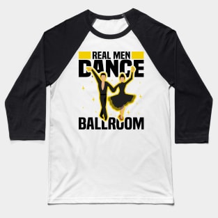 Real Men Dance Ballroom, Ball culture And Ballhall Baseball T-Shirt